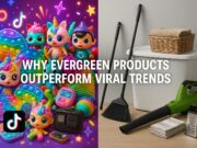 Why Evergreen Products Outperform Viral Trends